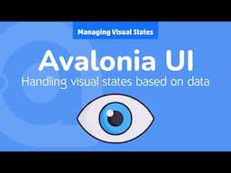 25. Avalonia UI Real World (Managing Visual States)