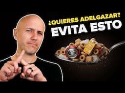 EVITA estos 5 ALIMENTOS si QUIERES BAJAR DE PESO