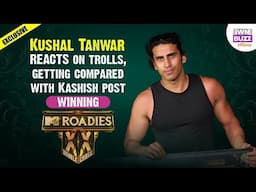 Exclusive: Kushal Tanwar REACTS on trolls, getting compared with Kashish post winning Roadies XX