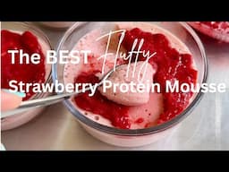 The BEST High Protein Strawberry Mousse