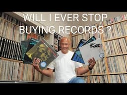 Will I ever stop buying record albums, When is enough enough...Three reasons why I could stop