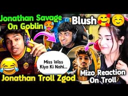 Jonathan Savage On Goblin🚀🤫 Troll ZGod🤣 Mizo Reaction😂 React On BMPS Groups🚨