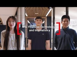 Why Study MSc Financial Technology and Innovation at Bayes? Hear from our students