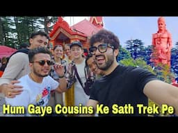 Cousins Ke Sath Gaye Hike Pe || Gudiya Ko Rishte Aa Rahe Hain || Jakhu Temple || Jyotika and Rajat