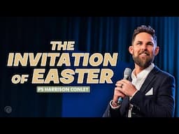 The Invitation of Easter | Harrison Conley | Cottonwood Church