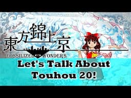Let's Talk About Touhou 20!