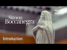 "Verdi's most atmospheric writing!" | Introduction to Simon Boccanegra