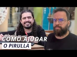 O Pirulla precisa da sua ajuda