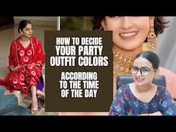 Don't make color mistakes for Early morning, evening and Night parties/Weddings
