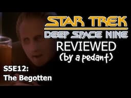Deep Space Nine Reviewed! (by a pedant) S5E12: THE BEGOTTEN