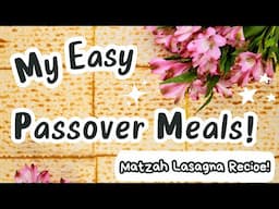 Easy Passover Meals + My Vegan Matzah Lasagna Recipe!