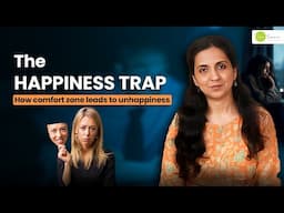 The Happiness Trap: How Your Comfort Zone Is Keeping You Unhappy