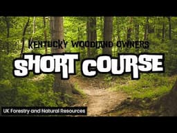 2025 Kentucky Woodland Owners Short Course