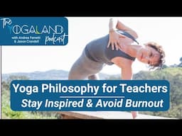 Yoga Philosophy for Teachers: 5 Powerful Lessons to Stay Inspired & Avoid Burnout