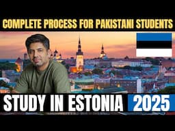 Study in Estonia 2025 | Complete VISA Process of Estonia for Pakistani Students
