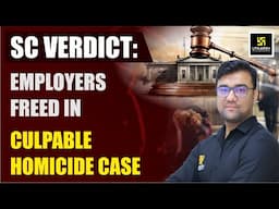 SC Verdict: Employers Freed in Culpable Homicide Case 🏛️✅ | Utkarsh Law Classes | Hassib Sir