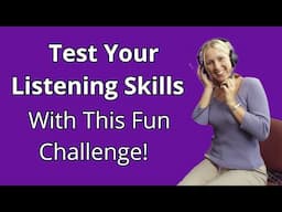 Test Your Listening Skills With This Fun Challenge!