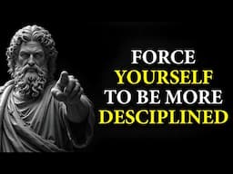 HACK Your MIND And FORCE YOURSELF To Be MORE DISCIPLINED | 12 STOIC LAWS FOR MENTAL ORDER | STOICISM