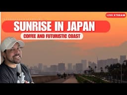 (LIVE) Japan Sunrise and Coffee: Kaihin Makuhari Futuristic Coastline