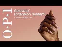 How to Apply OPI GELevate™ Soft Gel Tips