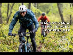 2025 Trans-Sylvania Mountain Bike Epic | Stage 3 Coopers Gap