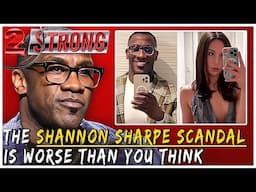 The Shannon Sharpe Scandal is WORSE Than You Think (((2 Strong)))