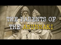 The Parents of the Anunnaki: Anu and Antu