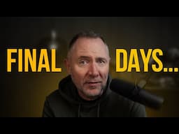 Final Days...