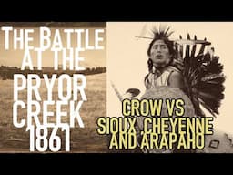 The Forgotten Battle of Pryor Creek | Sioux, Cheyenne and Arapaho against Crow 1861