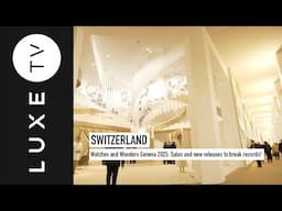 Watches and Wonders Geneva 2025: Salon and new releases to break records!