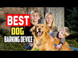 ✅Top 5 Best Anti Dog Barking Device in 2025