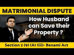 How Can Husband Take Back Property from Wife in Matrimonial Dispute | Benami Act Loophole Explained