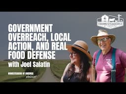Government Overreach, Local Action, and Real Food Defense | Joel Salatin of Polyface Farms