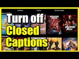 How to Turn Off the Closed Captions & Subtitles on Netflix App (Easy Method)