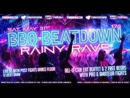 BBQ Beatdown 174: Rainy Rave : Pro & Amateur Fights LIVE!