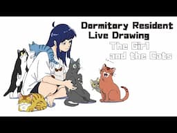 New Animator Dormitory Project - Dormitory Resident Live Drawing - The Girl and the Cats