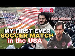 From Pakistan to USA 🇺🇸 |  My First Ever Football Match in the USA AND I SAW MESSI | What a Match !