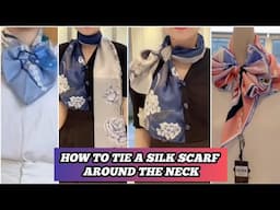 How to tie a silk scarf around your neck. How to tie a scarf around your neck for women.