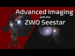 ZWO Seestar Advanced Techniques: Revealed and Opened to All | 2025-03-02