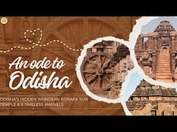 Expert Reveals 9 Timeless Marvels of Odisha's Konark Sun Temple ☀
