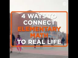 4 Ways to Connect Elementary Math to Everyday Life