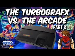 The Turbografx 16 vs The Arcade - Part 2