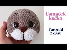 Háčkovaný Usínáček Kočička TUTORIÁL - hlava/muchláček/uspavač/plyšák na mazlení/2.část