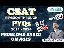 PROBLEMS BASED ON AGES | CSAT Revision through PYQs (2011-2024) | CSAT Revision | UPSC 2025