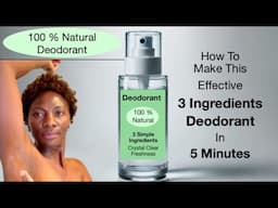 Easy (5 Minutes) Effective 3 Ingredient Deodorant