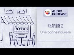 Une bonne nouvelle | Audio Podcast | Scenes from the Coffee Break French Café