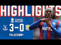 SARR FIRES PALACE INTO THE FINAL |  FA Cup Semi-Final Highlights | Crystal Palace 3-0 Aston Villa