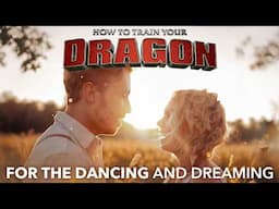 For the Dancing and Dreaming: How to Train Your Dragon