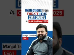 Reflections from NEXT IAS CSAT Course in Prelims 2025 | NEXT IAS #upsc