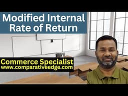 Modified Internal Rate of Return | IRR vs MIRR | CMA USA | ACCA P4 | Advanced Financial Management